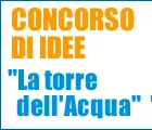 Concorso di idee "La Torre dell'Acqua"